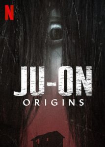 ดูซีรี่ย์ออนไลน์ Ju-on: Origins Season 1 (2020) จูออน กำเนิดโคตรผีดุ [EP.1-6] NETFLIX พากย์ไทย