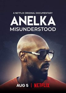 สารคดี Anelka: Misunderstood (2020) อเนลก้า รู้จักตัวจริง NETFLIX
