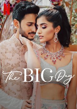 ดูซีรี่ย์อินเดีย The Big Day (2021) อลังการงานแต่ง | Netflix ซับไทย