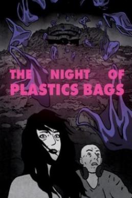 ดูหนังออนไลน์ The Night of the Plastic Bags (2018) ซับไทย เต็มเรื่อง