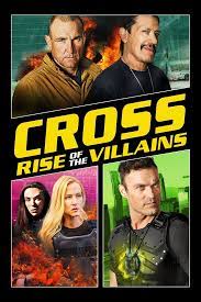 Cross: Rise of the Villains (2019) ครอสส์: ศึกประจัญบานวันกู้โลก ดูหนังฝรั่งแอคชั่นเต็มเรื่อง