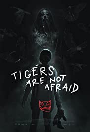 Tigers Are Not Afraid (2017) เต็มเรื่อง