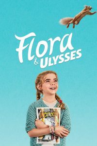 ดูหนัง Flora & Ulysses (2021) ฟลอรา และ ยูลิสซิส