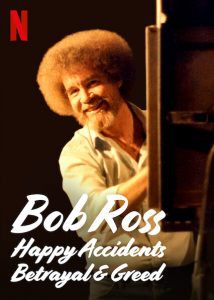 Bob Ross: Happy Accidents, Betrayal & Greed (2021) บ็อบ รอสส์: อุบัติเหตุแห่งสุข การทรยศ และความโลภ