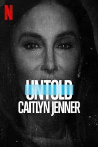 ดูสารคดี Untold: Caitlyn Jenner (2021) เคทลิน เจนเนอร์ HD เต็มเรื่อง