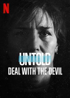 ดูสารคดี Untold Deal with the Devil 2021 สัญญาปีศาจ | Netflix