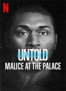 ดูสารคดี Untold: Malice at the Palace (2021) ตะลุมบอนที่เดอะ พาเลซ