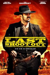 Last Shoot Out (2021) ดวลสั่งลา เต็มเรื่อง ดูหนังคาวบอยตะวันตก
