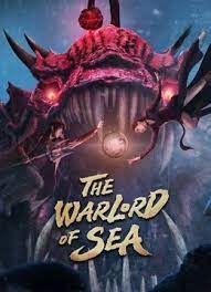ดูหนังจีน The Warlord Of The Sea (2021) ขุนศึกทะเลคลั่ง ซับไทยเต็มเรื่อง
