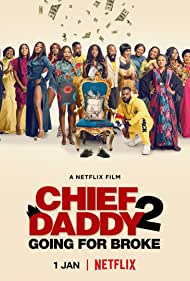 Chief Daddy 2: Going For Broke (2022) คุณป๋าลาโลก 2: ถังแตกถ้วนหน้า | Netflix