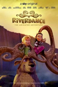 ดูอนิเมชั่น Riverdance: The Animated Adventure ผจญภัยริเวอร์แดนซ์ | Netflix