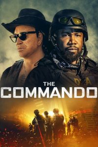 ดูหนังฝรั่ง The Commando (2022) HD เต็มเรื่อง ดูฟรีไม่มีโฆณาคั่น