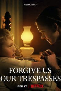 ดูหนัง Forgive Us Our Trespasses (2022) | Netflix บรรยายไทยเต็มเรื่อง