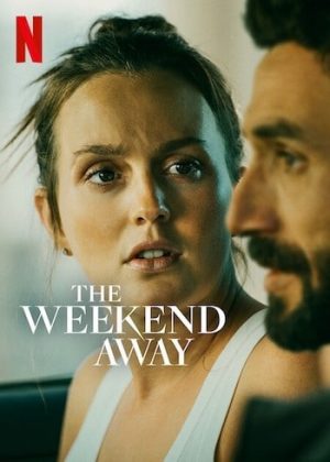 ดูหนังฝรั่ง The Weekend Away 2022 | Netflix HD ดูหนังฟรีเต็มเรื่องไม่มีโฆณาคั่น
