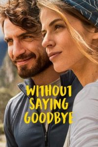 ดูหนังฝรั่ง Without Saying Goodbye (2022) จนกว่าจะพบกันอีก | Netflix เต็มเรื่อง