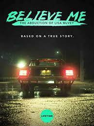 ดูหนังออนไลน์ Believe Me: The Abduction of Lisa McVey (2018) คดีลักพาตัวลิซ่า แม็กเวย์