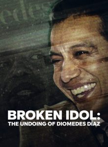 ดูหนังสารคดีออนไลน์ Broken Idol The Undoing Of Diomedes Diaz (2022) ดาวค้างฟ้า โศกนาฏกรรม และคดีปริศนา