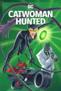ดูอนิเมชั่น Catwoman Hunted (2022) HD เต็มเรื่องดูหนังฟรีไม่มีโฆณาคั่น