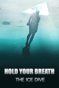 ดูสารคดี Hold Your Breath: The Ice Dive (2022) กลั้นหายใจใต้น้ำแข็ง | Netflix