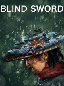 ดูหนังจีน Blind Sword (2022) ยอดกระบี่ไร้เทียมทาน บรรยายไทยเต็มเรื่อง