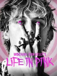 ดูหนังสารคดี Machine Gun Kelly's Life in Pink (2022) HD เต็มเรื่อง