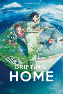 ดูอนิเมะ Drifting Home (2022) บ้านล่องลอย | Netflix พากย์ไทย