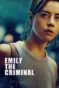 Emily the Criminal (2022) เต็มเรื่อง ดูหนังออนไลน์ไม่สะดุด