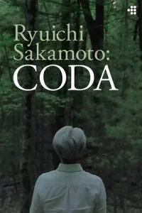 ดูหนังสารคดีออนไลน์ฟรี Ryuichi Sakamoto Coda 2017 ดนตรี คีตา ริวอิจิ ซากาโมโตะ HD เต็มเรื่อง