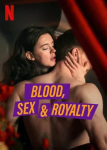 ดูซีรี่ย์ออนไลน์ Blood, Sex & Royalty (2022) เลือด เซ็กซ์ และความภักดี | Netflix