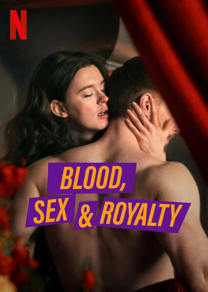 ดูซีรี่ย์ออนไลน์ Blood Sex Royalty 2022 เลือด เซ็กซ์ และความภักดี | Netflix