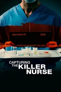 ดูสารคดี Capturing the Killer Nurse (2022) ตามจับพยาบาลฆาตกร