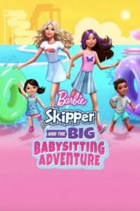 ดูอนิเมชั่นออนไลน์ Barbie Skipper and the Big Babysitting Adventure (2023)