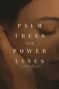 ดูหนัง Palm Trees and Power Lines (2022) หนังใหม่ดูฟรี 4k