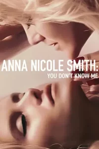 ดูหนังฝรั่ง แอนนา นิโคล สมิธ: คุณไม่รู้จักฉัน | Netflix