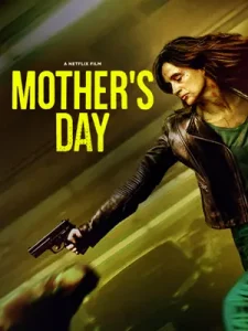ดูหนังแอคชั่น Mother's Day (2023) วันนี้แม่ต้องโหด | Netflix
