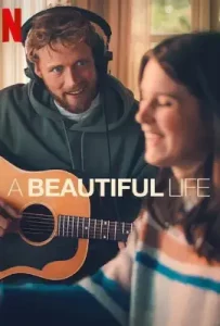 ดูหนังใหม่ A Beautiful Life (2023) ชีวิตที่สวยงาม | Netflix