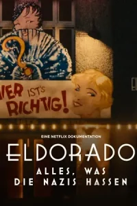 Eldorado: Everything the Nazis Hate (2023) เอลโดราโด: สิ่งที่นาซีเกลียด | Netflix