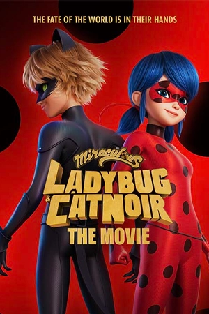 ดูหนังออนไลน์ Miraculous Ladybug Cat Noir The Movie 2023 | Netflix