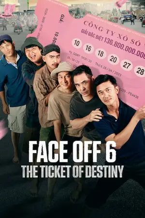 Face Off 6 The Ticket of Destiny 2023 HD เต็มเรื่อง