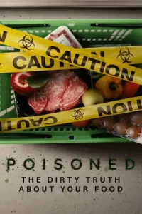 ดูสารคดี Poisoned (2023) ความจริงที่สกปรกของอาหาร | Netflix