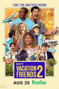 ดูหนังใหม่ Vacation Friends 2 (2023) ซับไทย HD เต็มเรื่อง