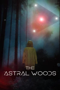 ดูหนังใหม่ The Astral Woods (2023) บรรยายไทย เต็มเรื่อง