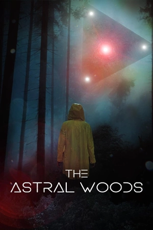 ดูหนังใหม่ The Astral Woods 2023 บรรยายไทย เต็มเรื่อง