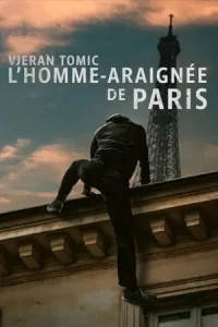 ดูหนังสารคดี Vjeran Tomic: The Spider-Man of Paris (2023) เวรัน โทมิช สไปเดอร์แมน แห่งปารีส HD เต็มเรื่อง