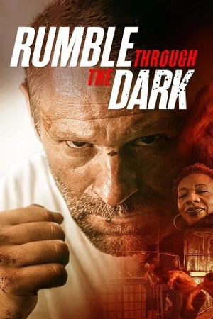 ดูหนังแอคชั่น Rumble Through the Dark (2023) เต็มเรื่อง