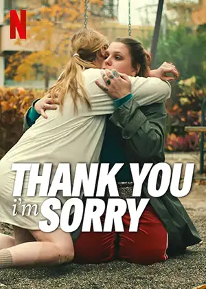 ดูหนัง Thank You Im Sorry 2023 | หนังใหม่ Netflix