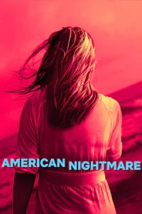 ดูซีรี่ย์ American Nightmare (2024) ฝันร้ายอเมริกัน HD เต็มเรื่อง