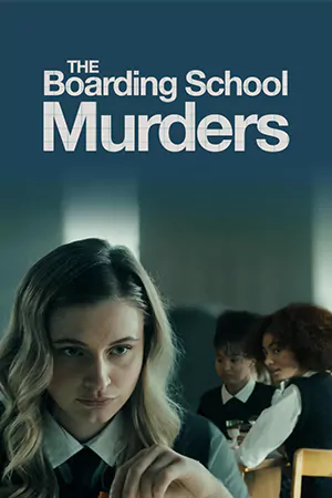 ดูหนังฟรี The Boarding School Murders 2024 HD เต็มเรื่อง