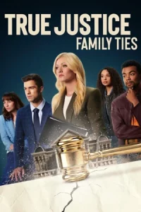 ดูหนัง True Justice: Family Ties (2024) หนังชัดมาสเตอร์ HD ซับไทย