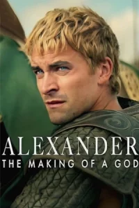 ดูซีรี่ย์ฝรั่ง Alexander The Making of a God (2024) Netflix